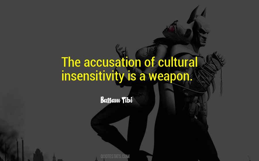 Quotes About Cultural Insensitivity #1754614
