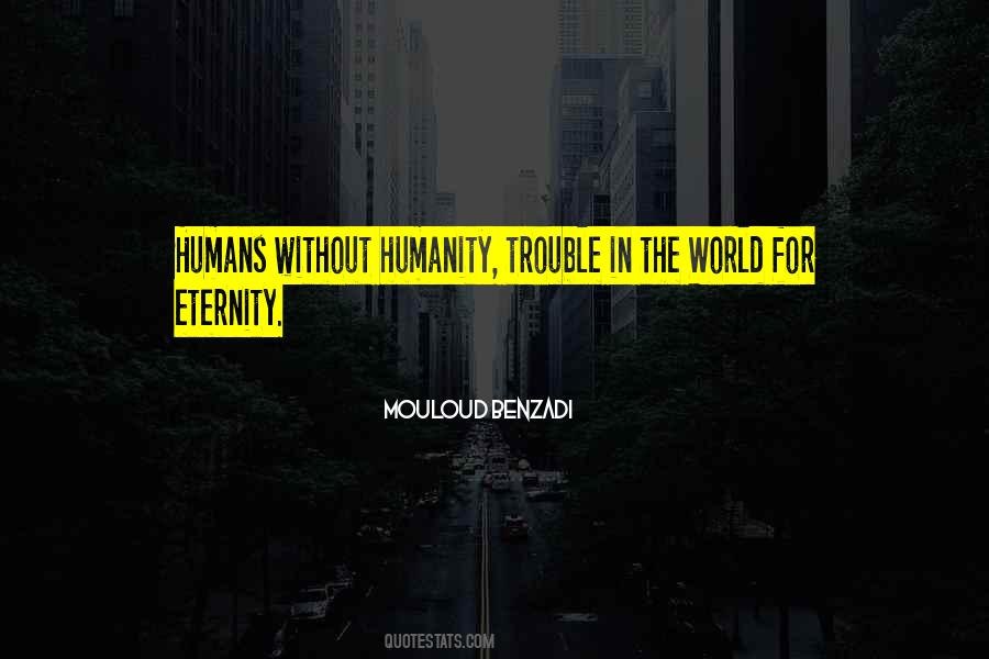 Humanity Humans Quotes #217446