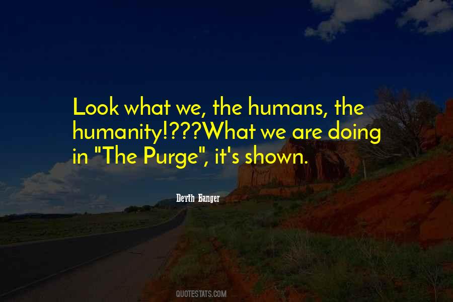 Humanity Humans Quotes #332028