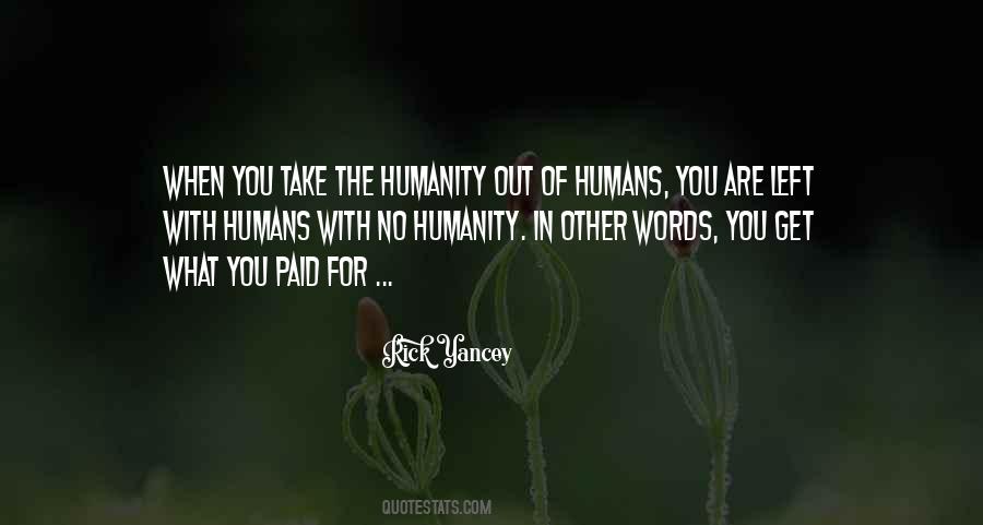 Humanity Humans Quotes #751261