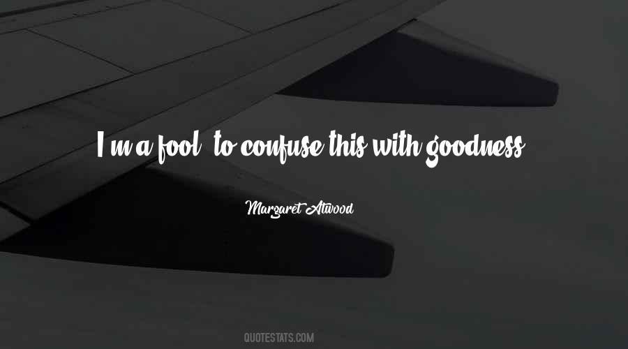 Quotes About Too Much Goodness #1634277