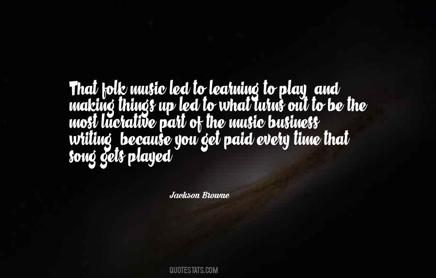 Quotes About Learning To Play Music #1315932