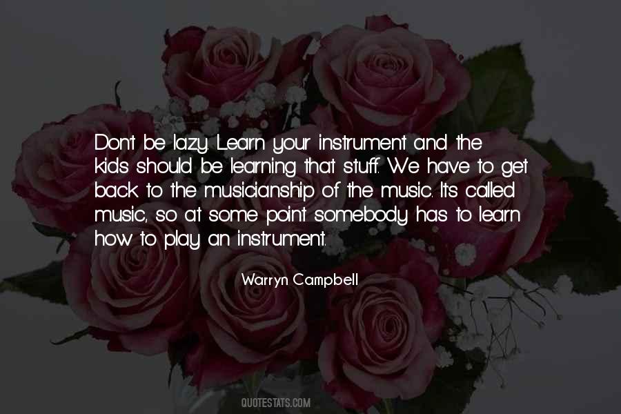 Quotes About Learning To Play Music #1383394