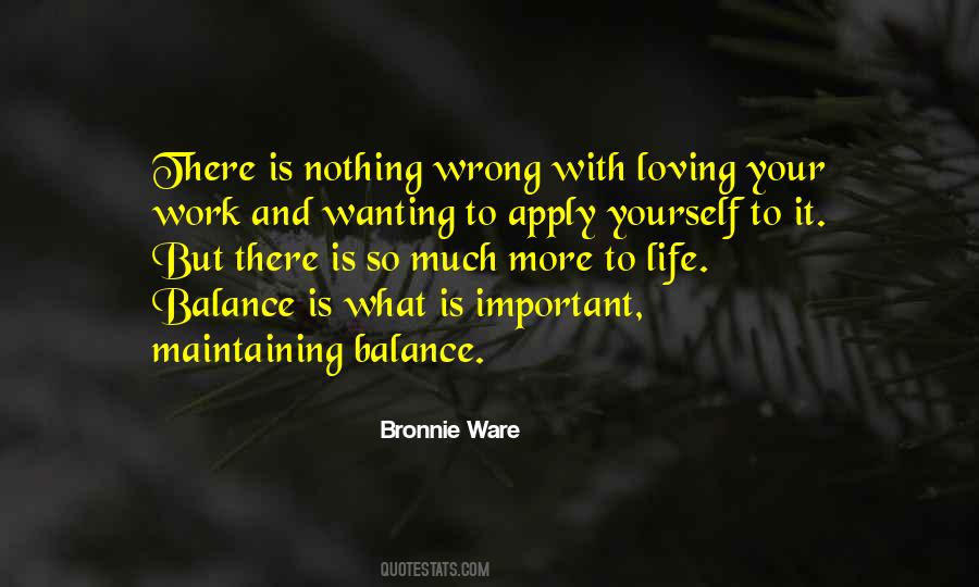 Quotes About Balance Work And Life #1199684