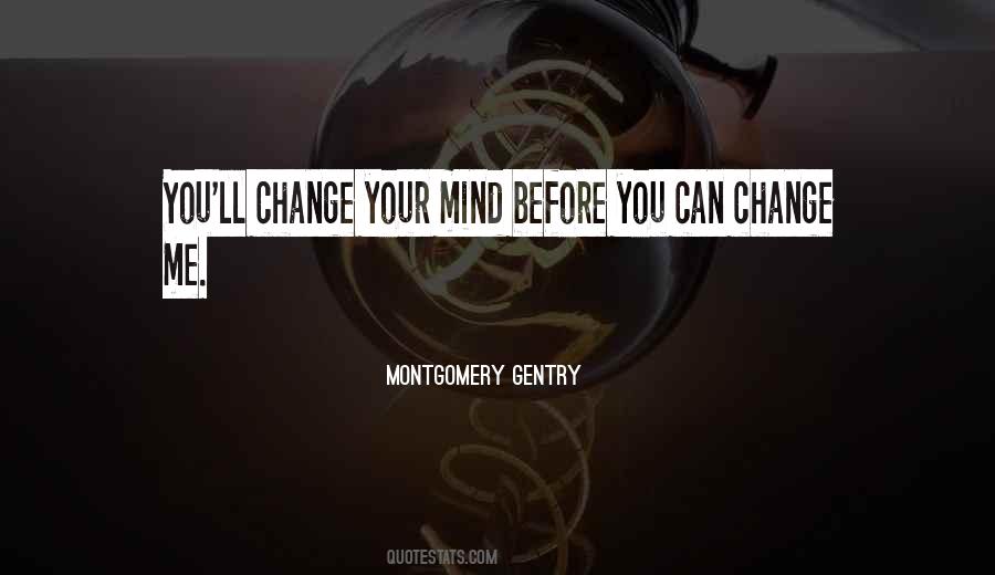 Change Mind Quotes #5789