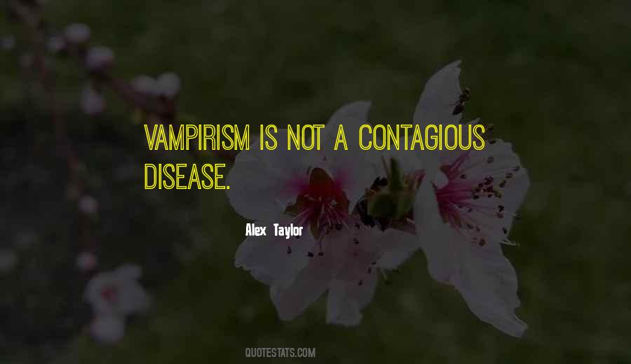 Quotes About Contagious Disease #1363056