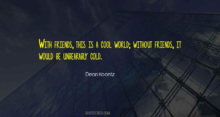 Quotes About Without Friends #1221356