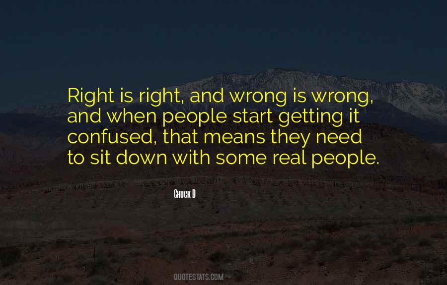 Quotes About Right Is Right And Wrong Is Wrong #1577904