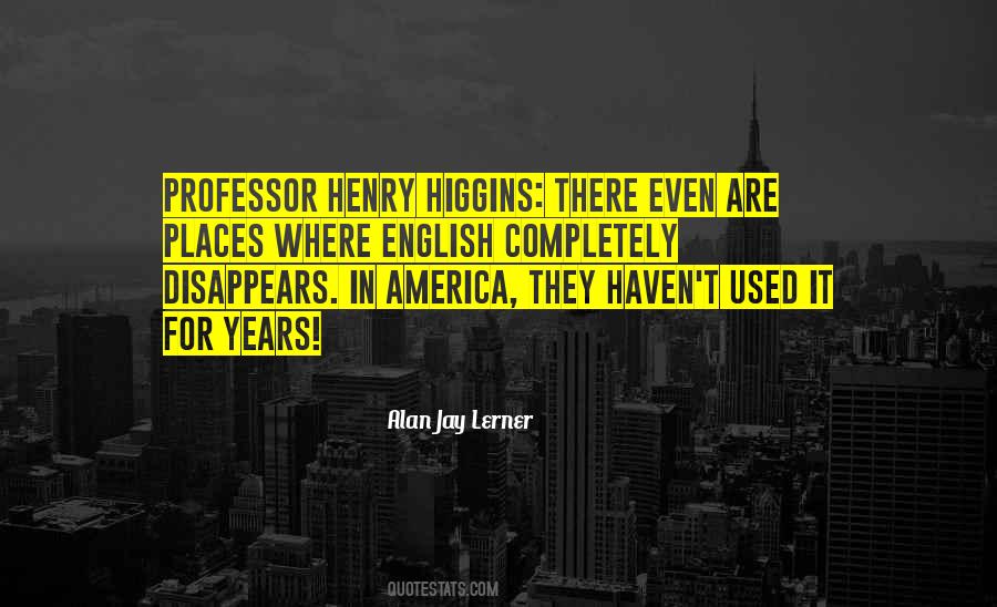 Quotes About Henry Higgins #1496037