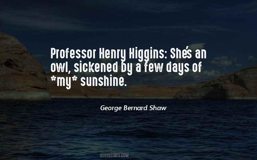 Quotes About Henry Higgins #738148