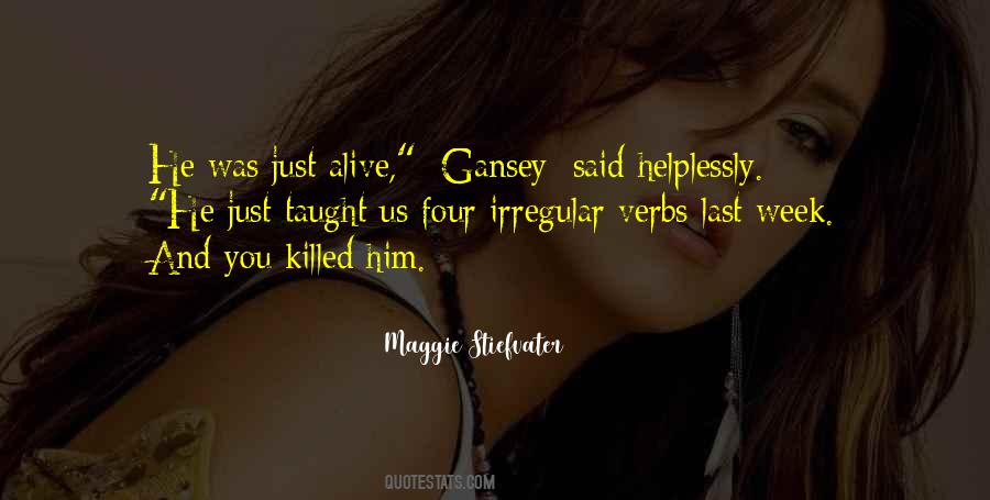 Quotes About Gansey #442564