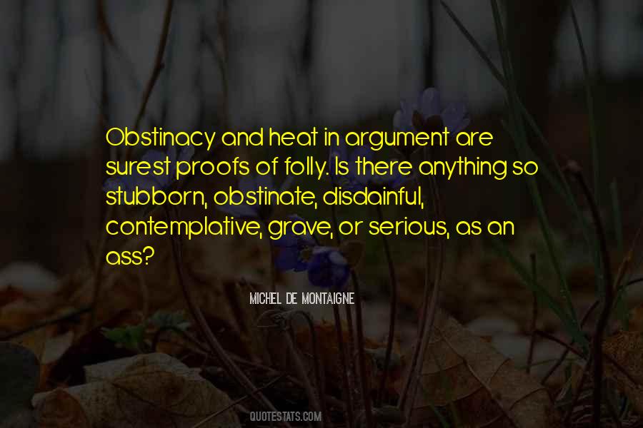 Quotes About Obstinate #1189198