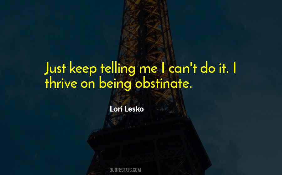 Quotes About Obstinate #138216