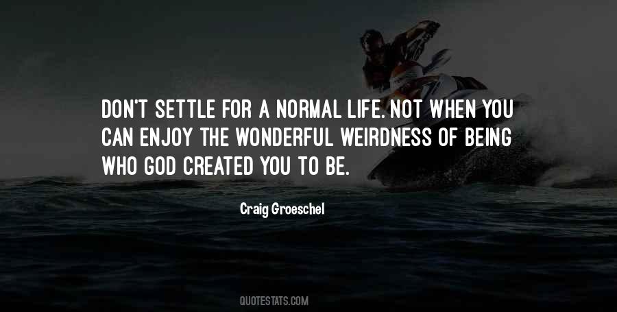 Quotes About Weirdness #1385889