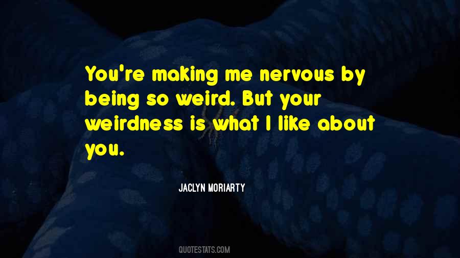 Quotes About Weirdness #1704788