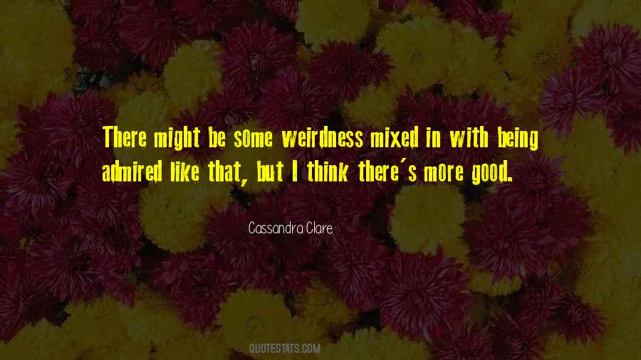 Quotes About Weirdness #1714476
