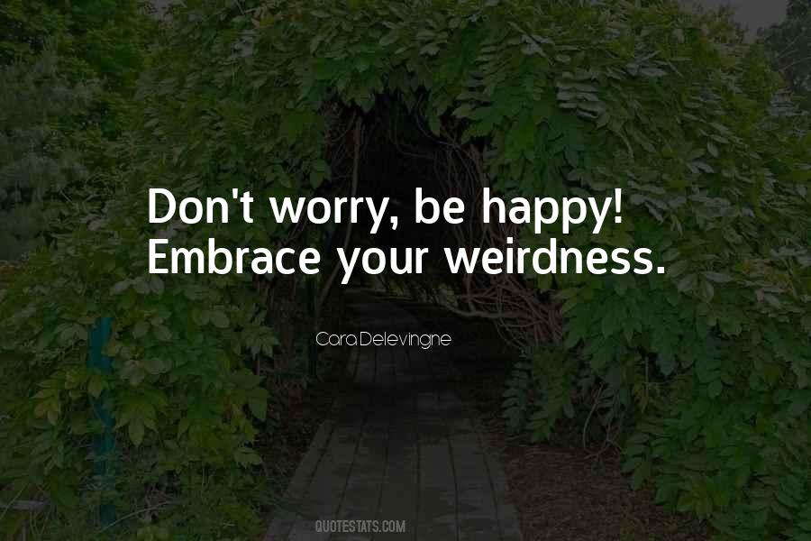 Quotes About Weirdness #314419