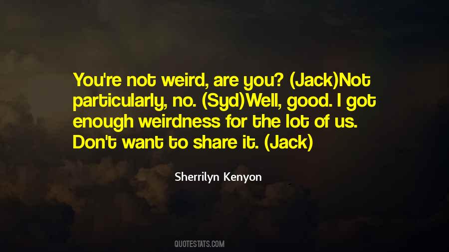 Quotes About Weirdness #343584