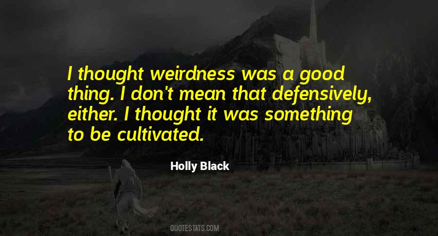 Quotes About Weirdness #475212