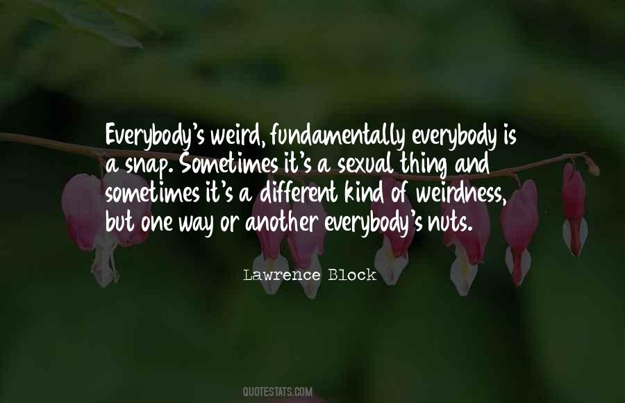 Quotes About Weirdness #476295