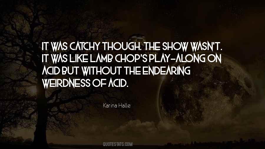 Quotes About Weirdness #533041
