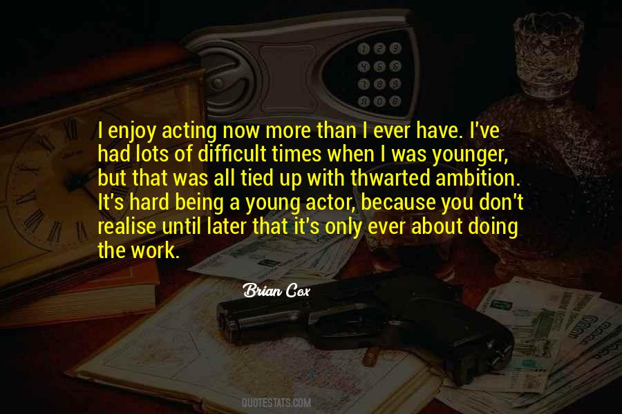 Quotes About Acting Now #1727296