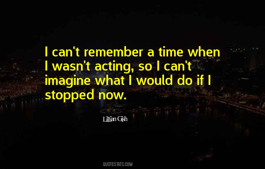 Quotes About Acting Now #219986