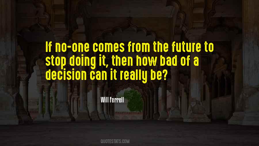 One Bad Decision Quotes #46083