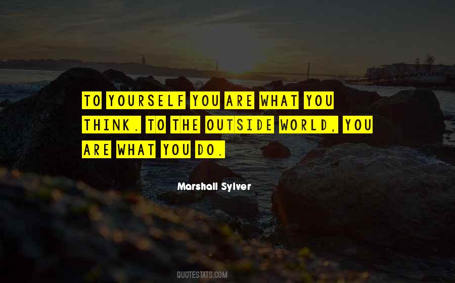 Quotes About You Are What You Do #1872522