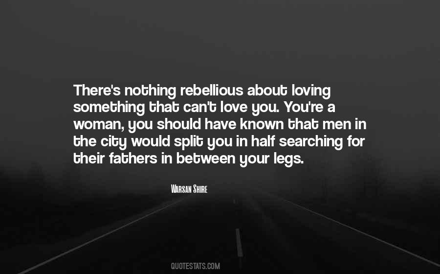 Quotes About Rebellious Love #1741691