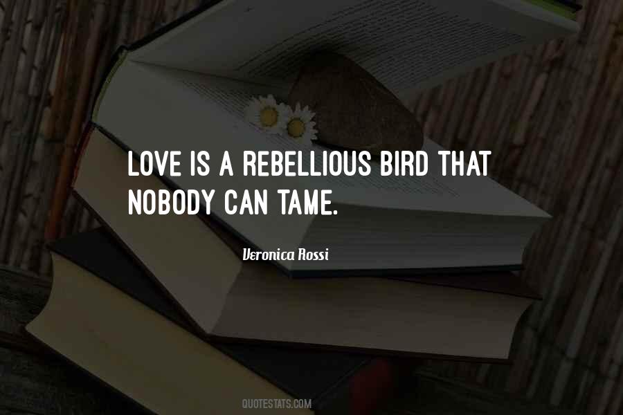 Quotes About Rebellious Love #206439