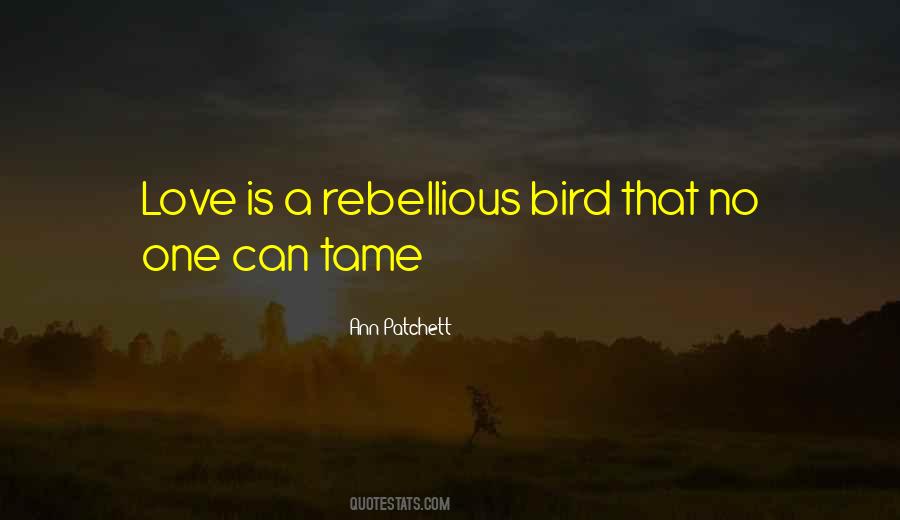 Quotes About Rebellious Love #941754