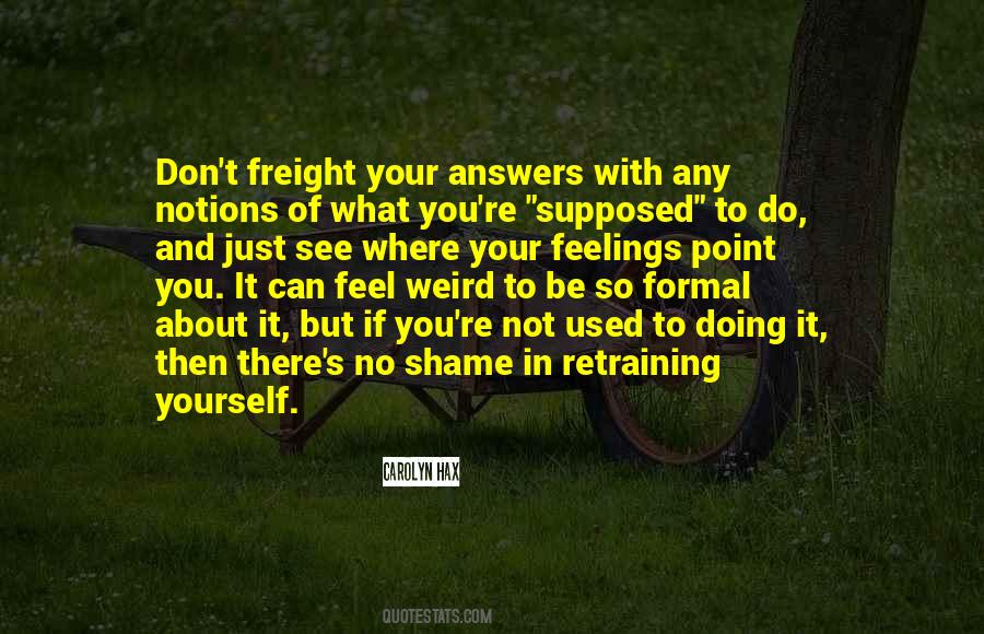 Quotes About Weird Feelings #1227311