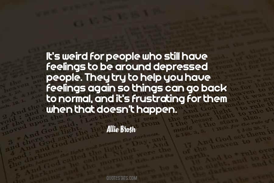 Quotes About Weird Feelings #1606634