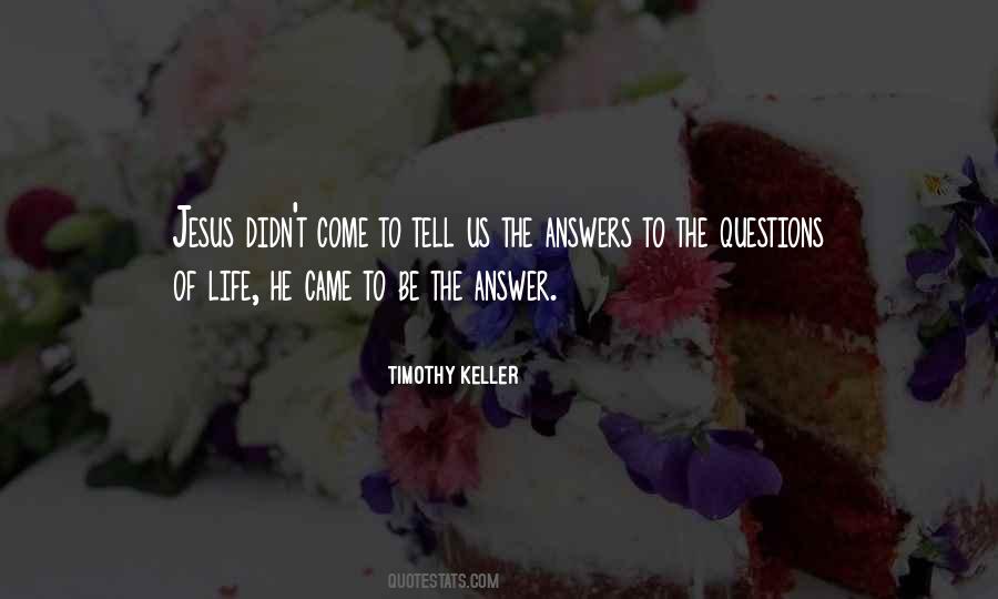 Quotes About Answers To Life #28040