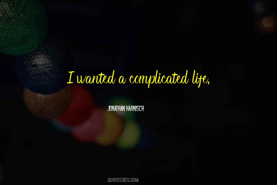 Quotes About Complicated Life #313108