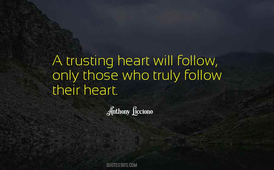 Quotes About Trusting Your Heart #1321738