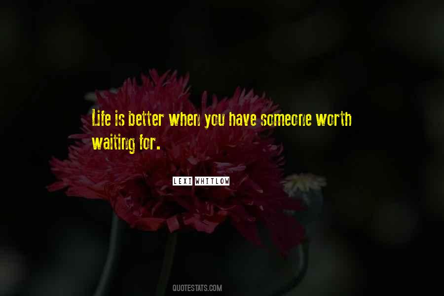 Quotes About Someone Worth Waiting For #1235211