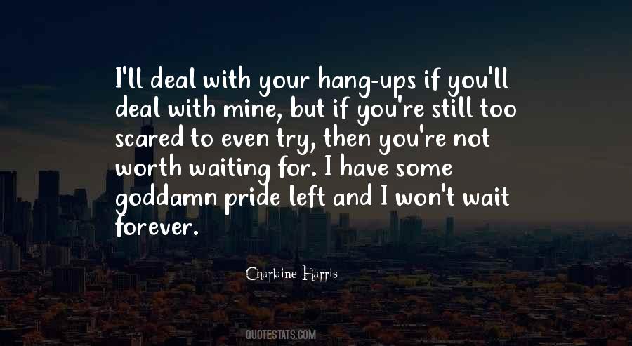 Quotes About Someone Worth Waiting For #459528