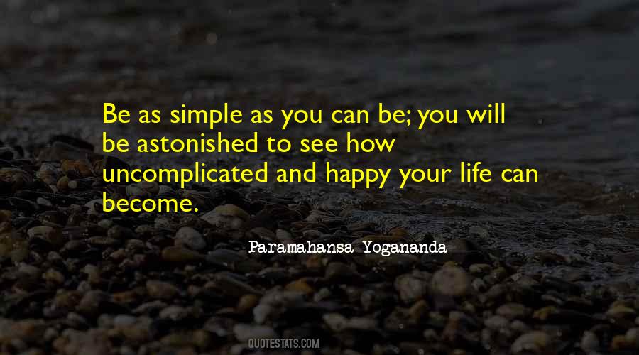 Quotes About Uncomplicated Life #1418099