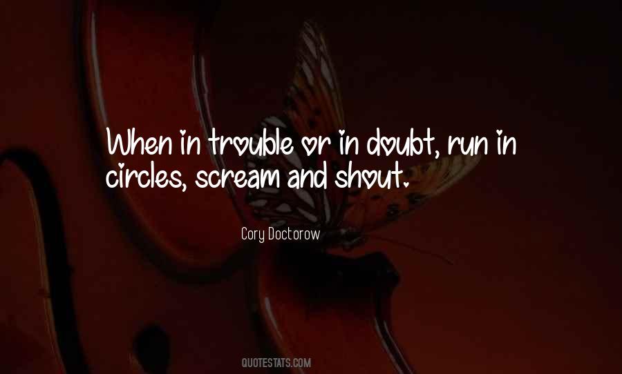 Shout And Scream Quotes #347380