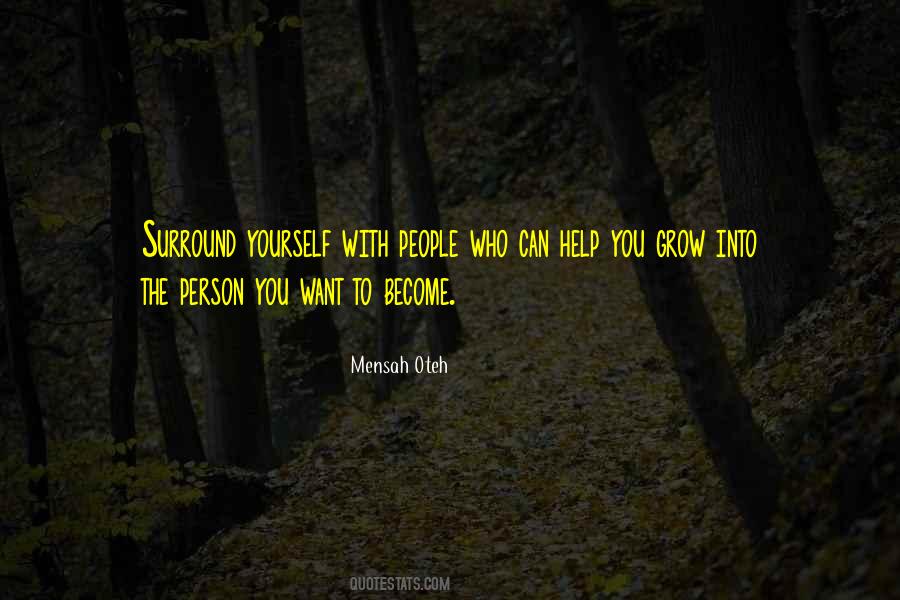 Surround Yourself With People Quotes #1808278