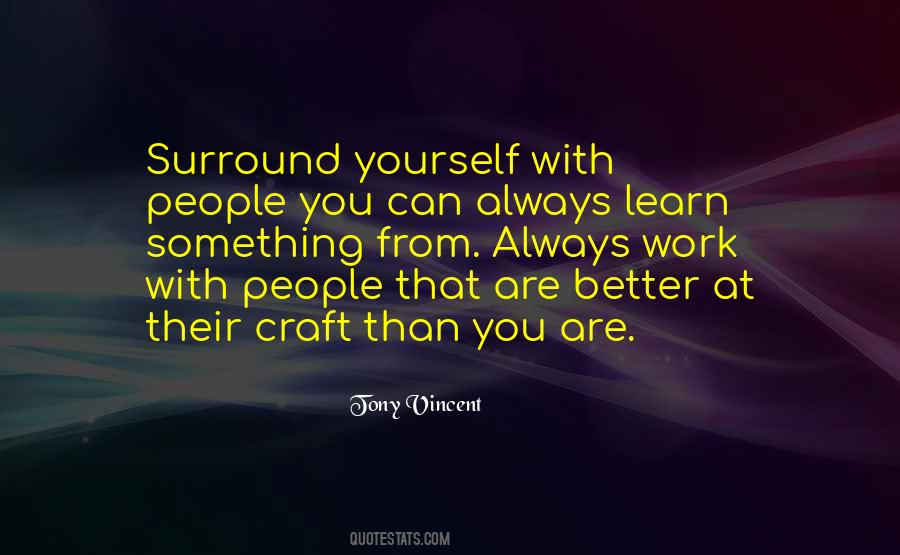 Surround Yourself With People Quotes #510598