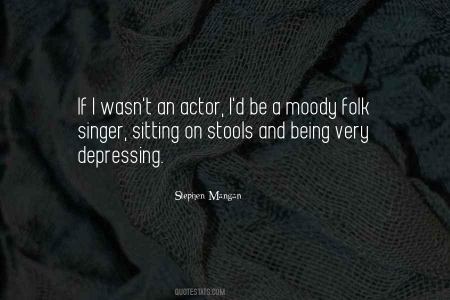Quotes About Being Moody #187738