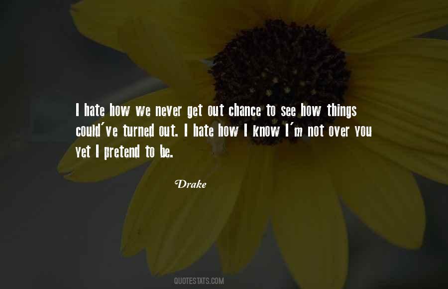 I Could Never Hate You Quotes #1350951