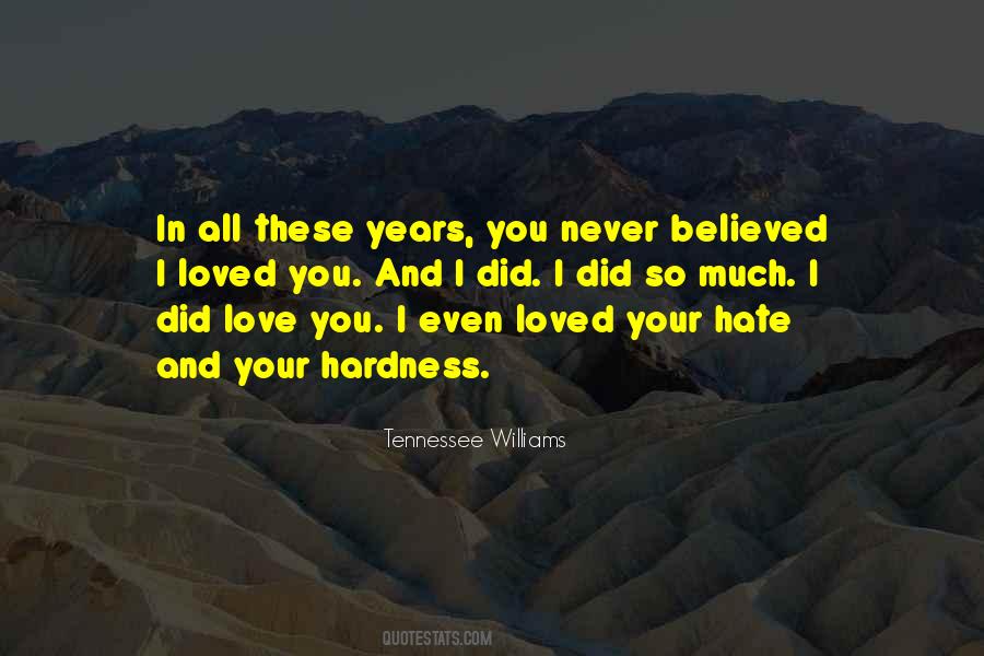 I Could Never Hate You Quotes #77434