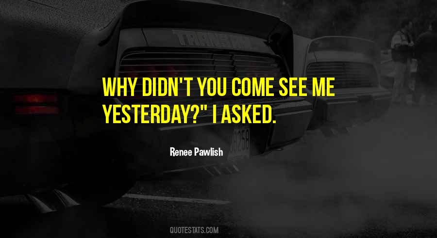 I Asked Quotes #1667908