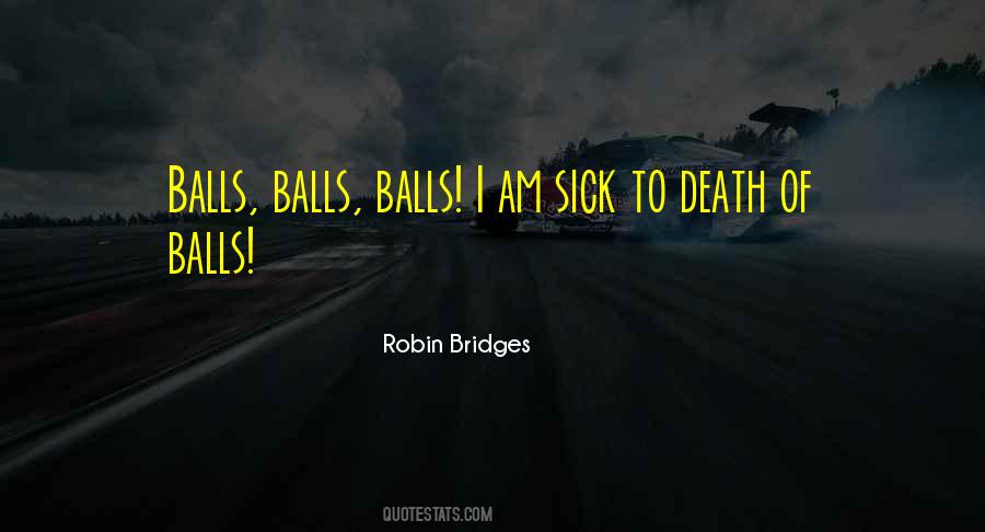 Quotes About Balls #1369898