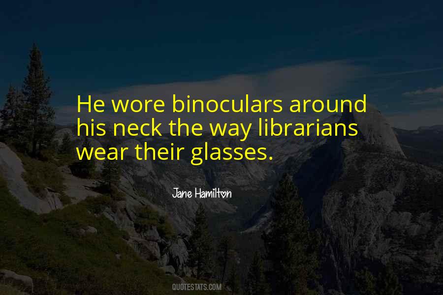 Quotes About Binoculars #38404