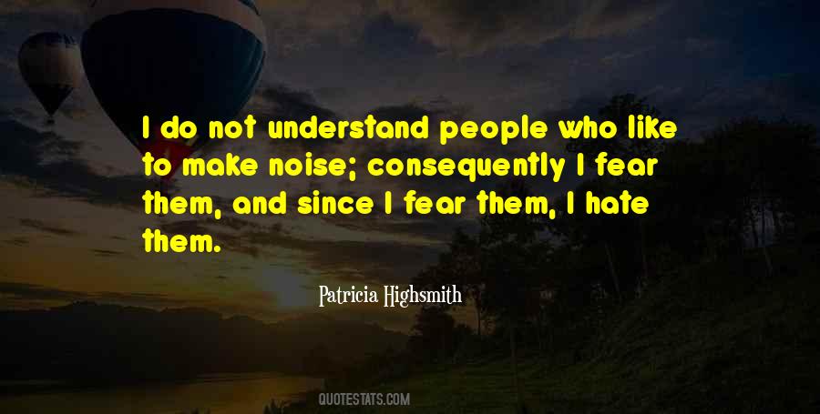 Quotes About Fear And Hate #686563
